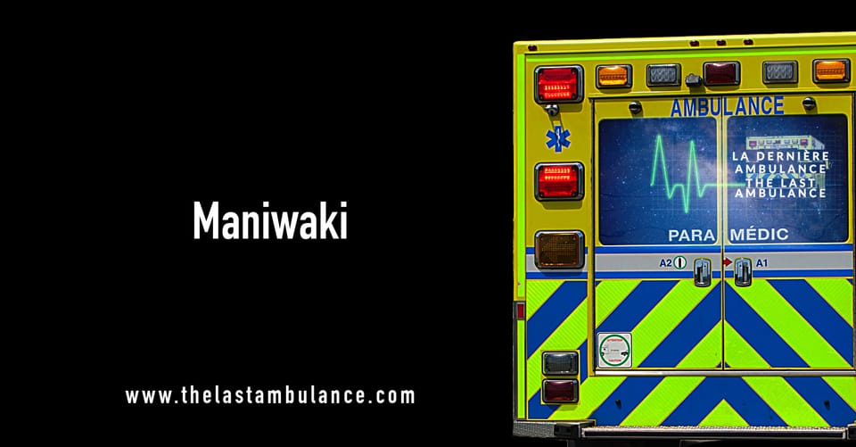 The Last Ambulance : Maniwaki